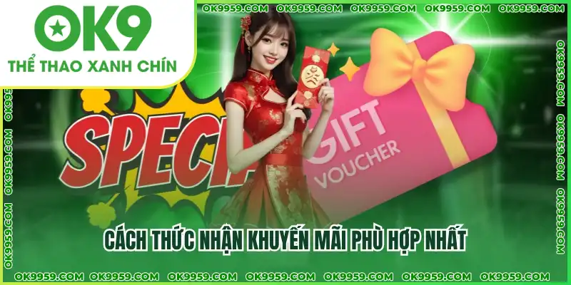 Cách thức nhận khuyến mãi phù hợp nhất Cách thức nhận khuyến mãi phù hợp nhất