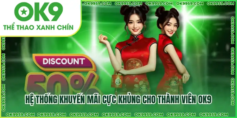 Hệ thống khuyến mãi cực khủng cho thành viên OK9 Hệ thống khuyến mãi cực khủng cho thành viên OK9