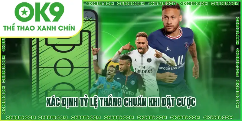 Xác định tỷ lệ thắng chuẩn khi đặt cược Xác định tỷ lệ thắng chuẩn khi đặt cược